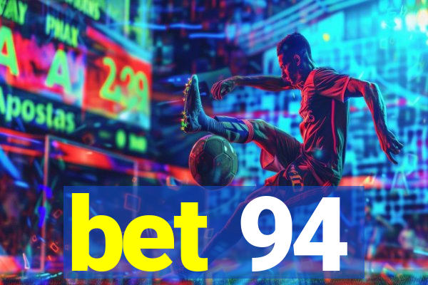 bet 94